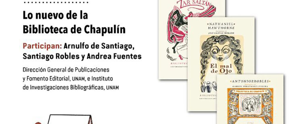 SantiagoRobles, FiestaDelLibroylaRosa, Libro, ArnulfoDeSantiago, AndreaFuentes, BibliotecaChapulin, UNAM, MUAC