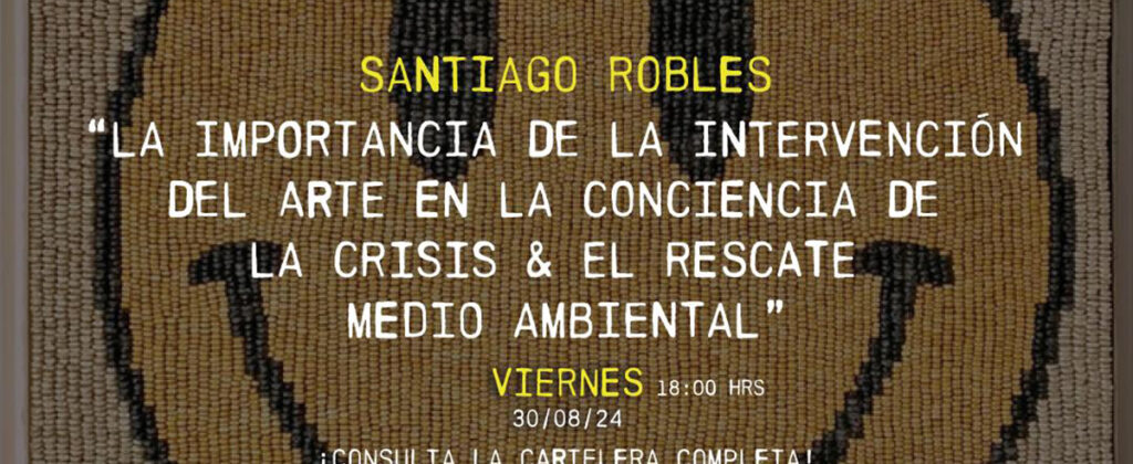 SantiagoRobles, Arte, ArteSonoro, Muestra, Platicas, Intervenciones