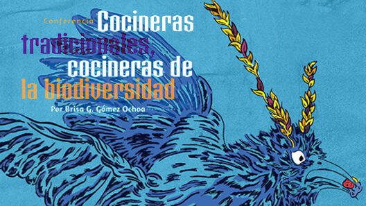 SantiagoRobles, CocinerasTradicionales, Biodiversidad, Universidad, Chapingo, conferencia, México, Texcoco