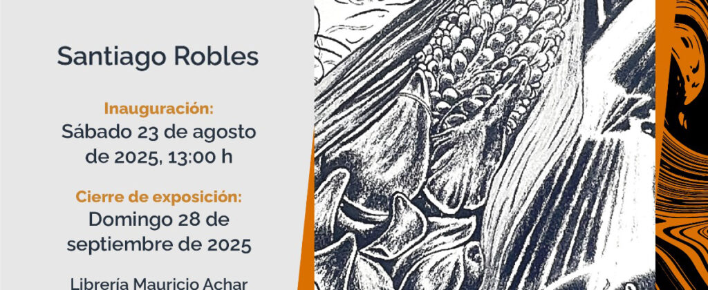 SantiagoRobles, Arte, Art, Exhibition, Exposición, Librería, Gandhi, Bookstore, Amoxcalli, Memoria, AnaCarolinaAbad, JoaquinDiezCanedo, Color, Print, Paint, Maíz, Maize, Corn, Milpa, Graphic, Mexico, Mesoamerica, Prehispanico