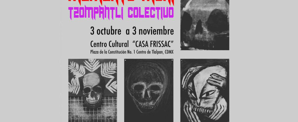 mementomori, tzompantli, colectivo, arte, santiagorobles, rodrigoimaz, art, visualart, calavera, skull, exhibition, paint, graphic, grafica, exposicion, casafrissac, tlalpan