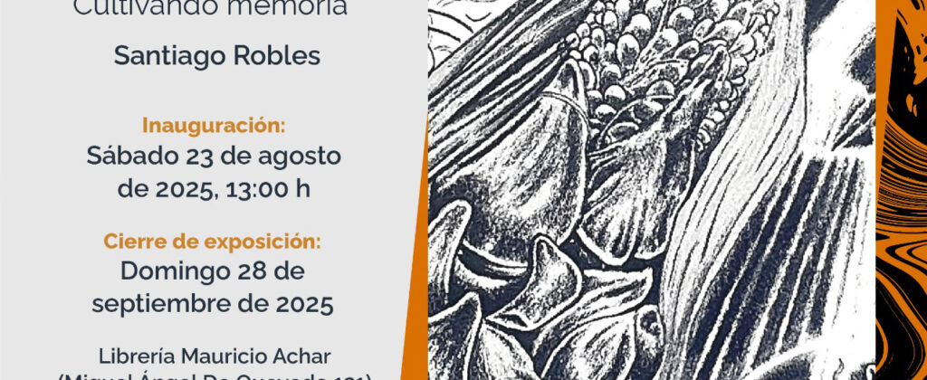 SantiagoRobles, Arte, Art, Exhibition, Exposición, Librería, Gandhi, Bookstore, Amoxcalli, Memoria, AnaCarolinaAbad, JoaquinDiezCanedo, Color, Print, Paint, Maíz, Maize, Corn, Milpa, Graphic, Mexico, Mesoamerica, Prehispanico